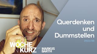 Markus Barth – Querdenken und Dummstellen