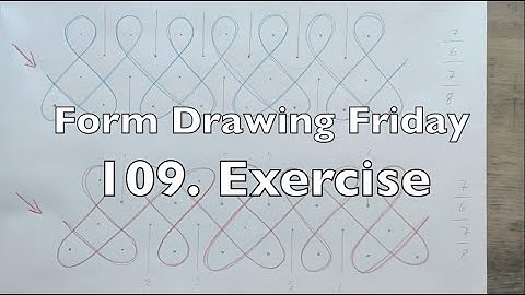 Form Drawing Friday - 109. Exercise
