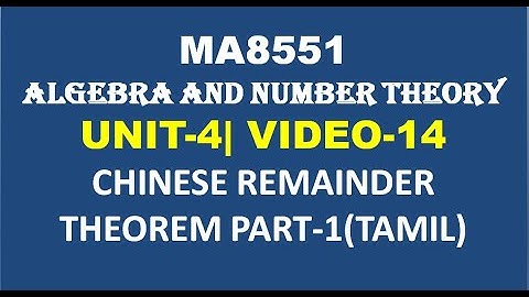 MA8551|ALGEBRA AND NUMBER THEORY| UNIT-4| VIDEO-14| Chinese Remainder Theorem Part-1 in Tamil