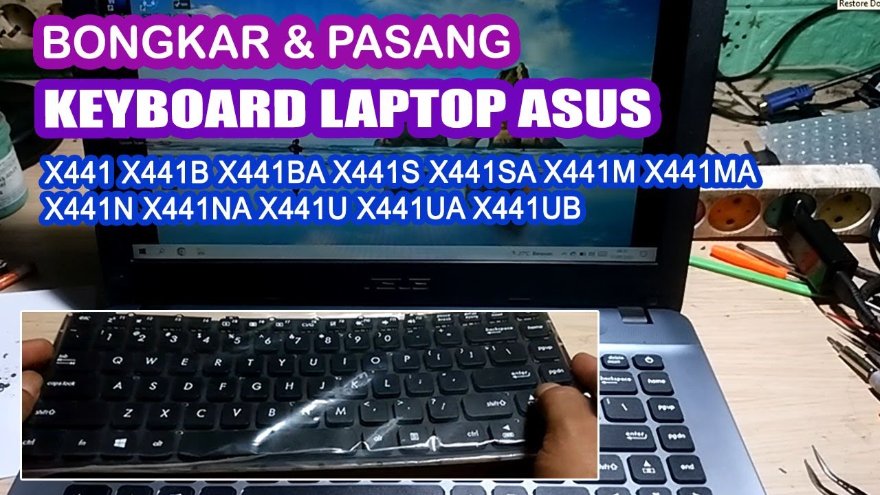 GANTI KEYBOARD LAPTOP ASUS X441M SEMUA TOMBOL TIDAK BERFUNGSI YouTube