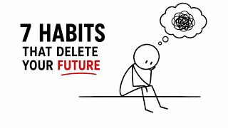 7 Habits That Are Quietly Destroying Your Future