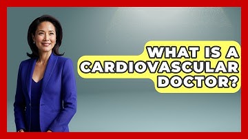 What Is A Cardiovascular Doctor? - Cardiology Community
