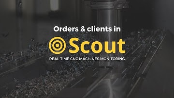 [EN] Scout - CNC machine monitoring - Orders & clients | Heidenhain | Fanuc | cncGraF