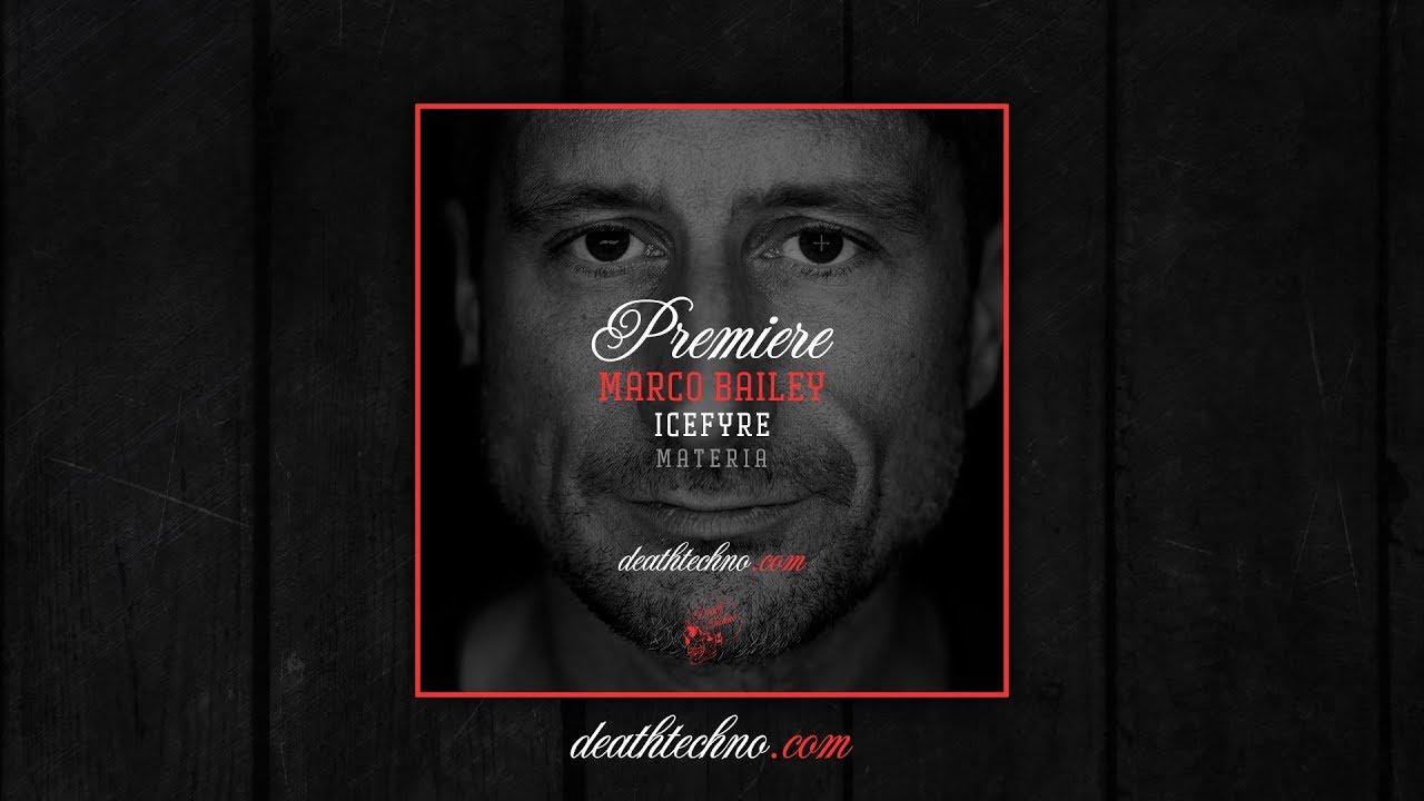 DT:Premiere | Marco Bailey - Icefyre [MATERIA]