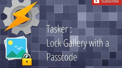 Tasker - Lock Gallery with Passcode