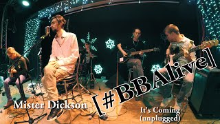 Mister Dickson - It's Coming [#BBAlive]