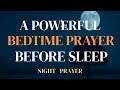 Give All Your Worries to God Tonight 🙏 | Powerful Night Prayer for Peace, Rest &amp; Protection