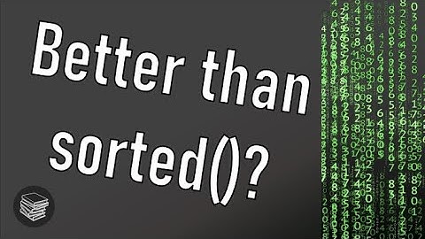 A better sort than sorted()? - Python