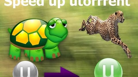 How to speed up Utorrent 3.4.2 (3.4.1) Faster