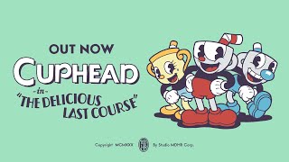 Cuphead - The Delicious Last Course | Out Now on Xbox One, Nintendo Switch, PS4, Steam \& GOG
