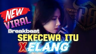 DJ SE KECEWA ITU X ELANG VIRAL BREAKBEAT TERBARU 2024//FULL BASS!!