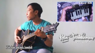 KATA TERAKHIRMU cipt @zudotekichannel1274 