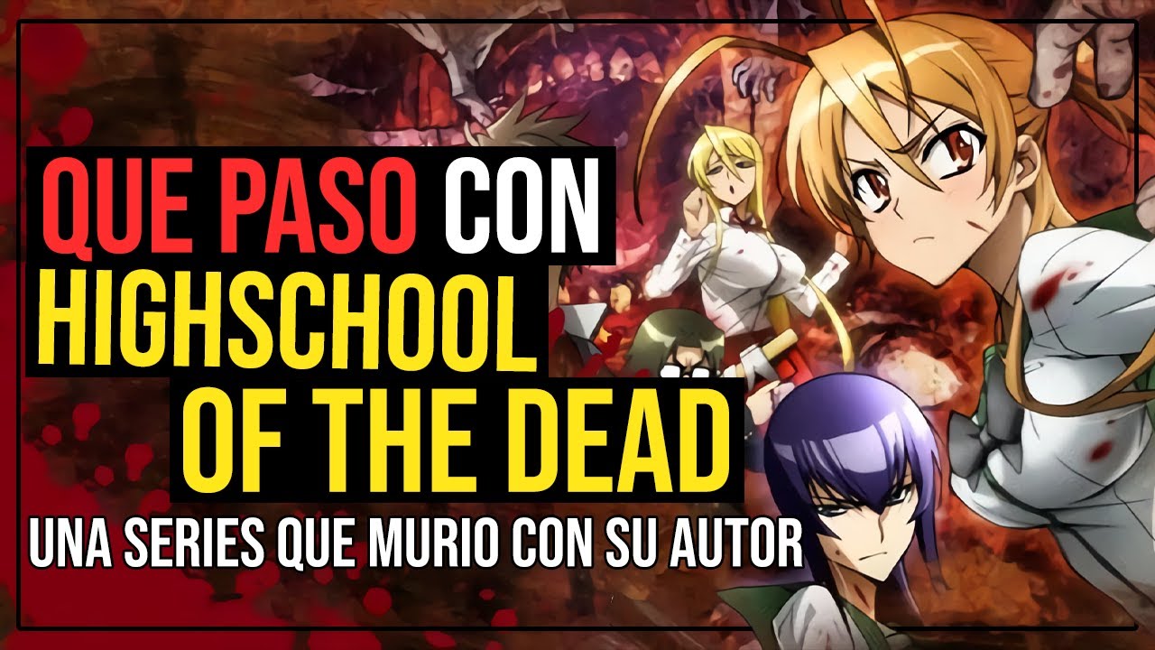 Una Serie Que MURIO CON SU AUTOR  Highschool of the Dead Temporada 2 