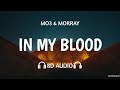 Mo3 & Morray - In My Blood (8D Audio) / USE HEADPHONES !!!