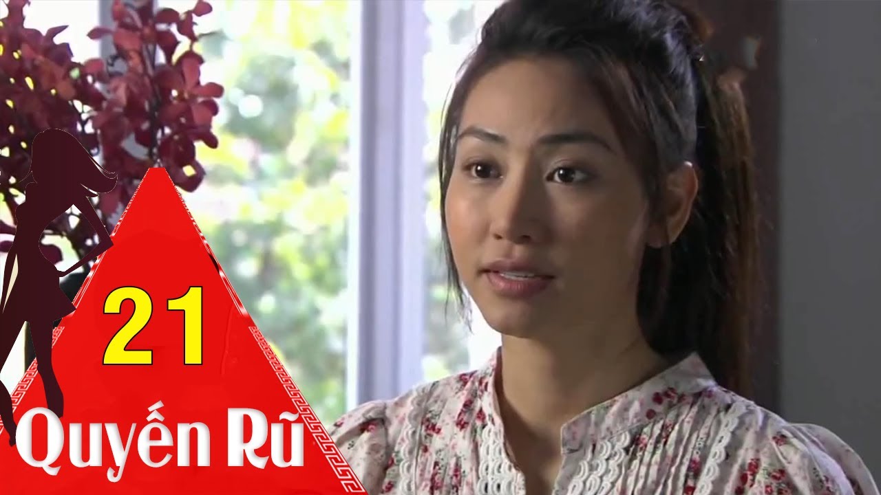 Quyến Rũ - Tập 21 | HTVC Phim Hay Trọn Bộ - youtube