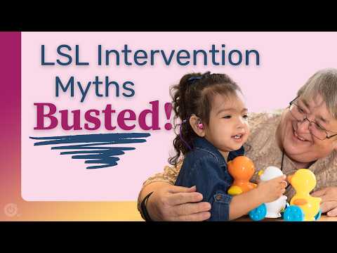 Myth vs. Fact: What to Know About LSL Intervention
