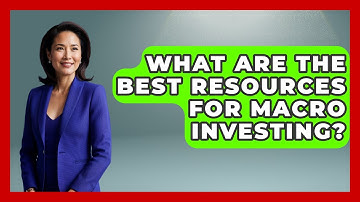What Are The Best Resources For Macro Investing? - Learn About Economics