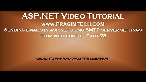 Sending emails in asp.net using SMTP server settings from web config   Part 78