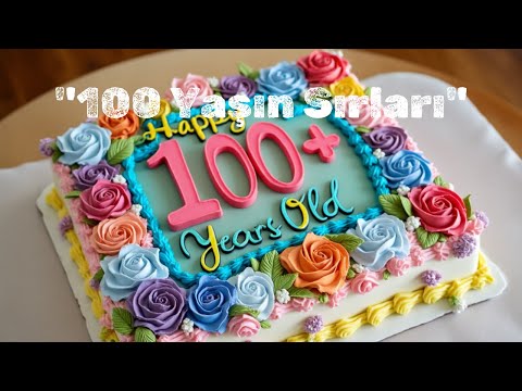 '100 Yaşını Geçen