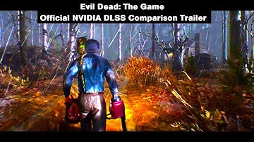 Evil Dead: The Game - Official NVIDIA DLSS Comparison Trailer