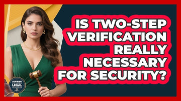 Is Two-Step Verification Really Necessary For Security?