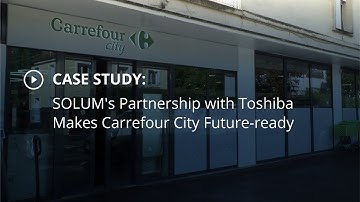Case Study: Carrefour City | SOLUM Electronic Shelf Labels with Toshiba