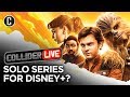 Solo Spin-Off Show Coming to Disney+? Do We Want It? - Collider Live #219