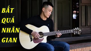 BẤT QUÁ NHÂN GIAN - Guitar Cover | Phong Guitar BMT