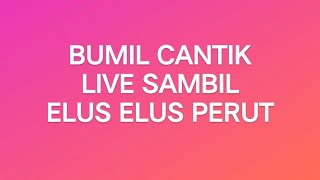 Bumil Cantik Live Sambil Elus Elus Perut