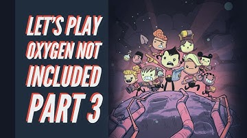 A New Colony Has Been Birthed | Oxygen Not Included - Part 3