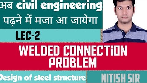 Design of steel structure (welded connection problem