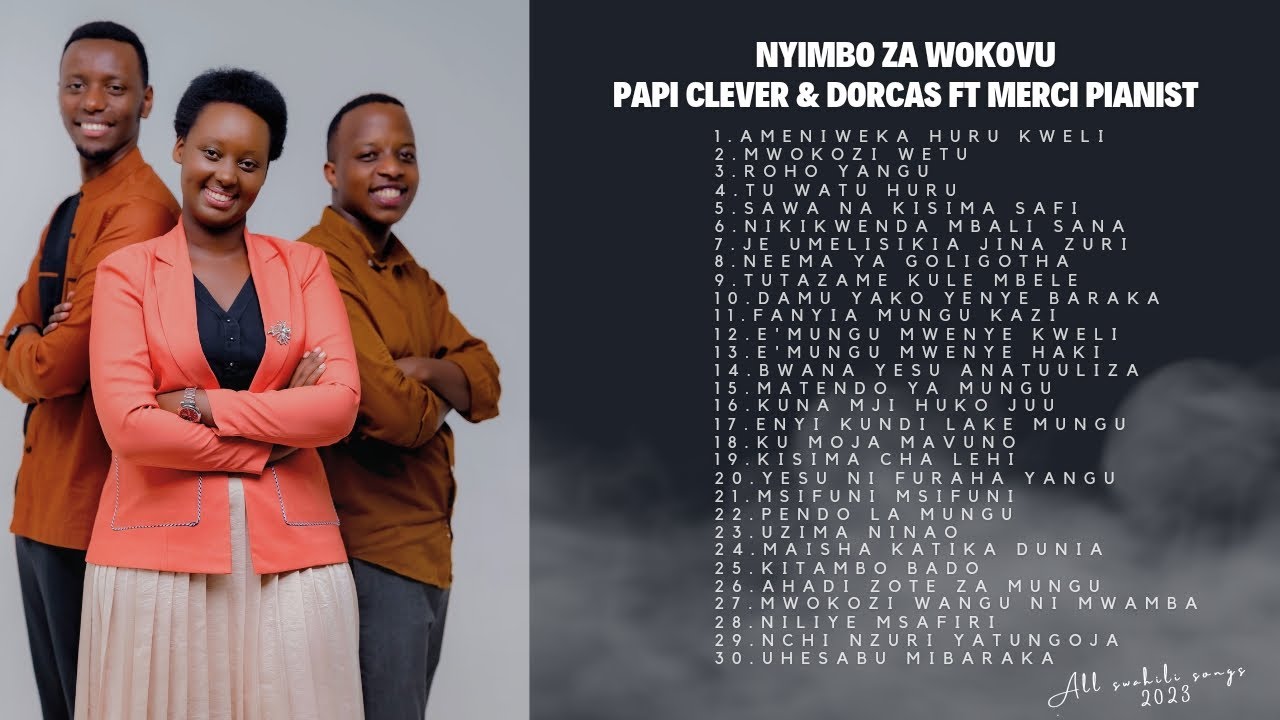 NYIMBO ZA WOKOVU    Papi Clever  Dorcas ft Merci Pianist 2023 Swahili collection