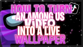 how to turn an among us video into a live wallpaper screenshot 3