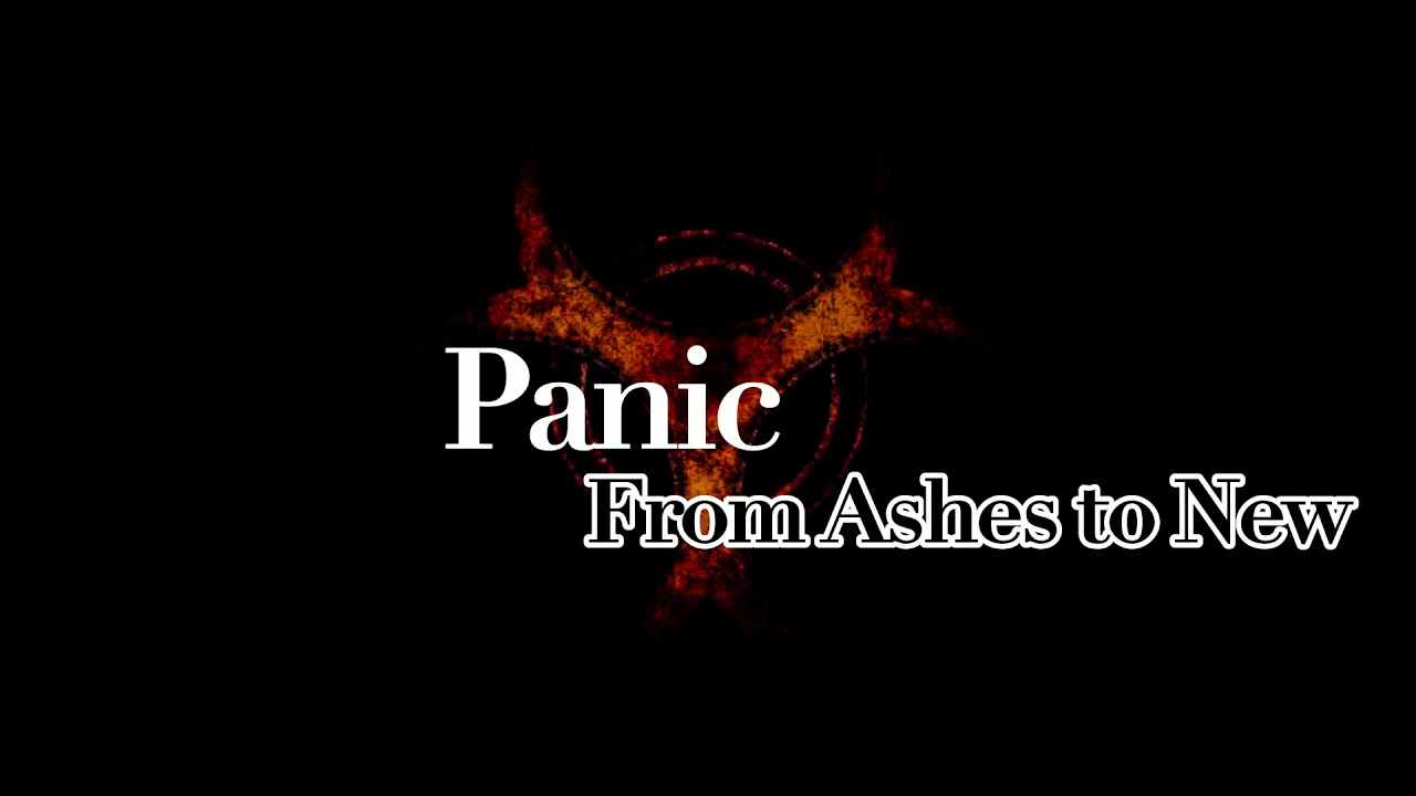 Panic   From Ashes to New Lyrics