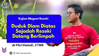 Duduk Diam Diatas Sajadah Rezeki Datang Berlimpah  Kajian Magnet Rezeki dr Fikri Hamdi CTMR