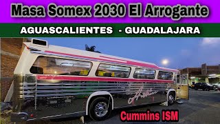 MASA SOMEX 2030 EL ARROGANTE (viaje a bordo Ags  Guadalajara)