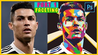 [ Photoshop Tutorial ]  WPAP CR7 - ( PART 1 FACETING )