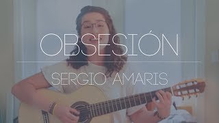Obsesión - Sergio Amaris (Natalia Restrepo Cover)