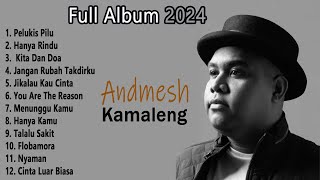 Andmesh - Full album 2024 | Pilihan Lagu Terbaik