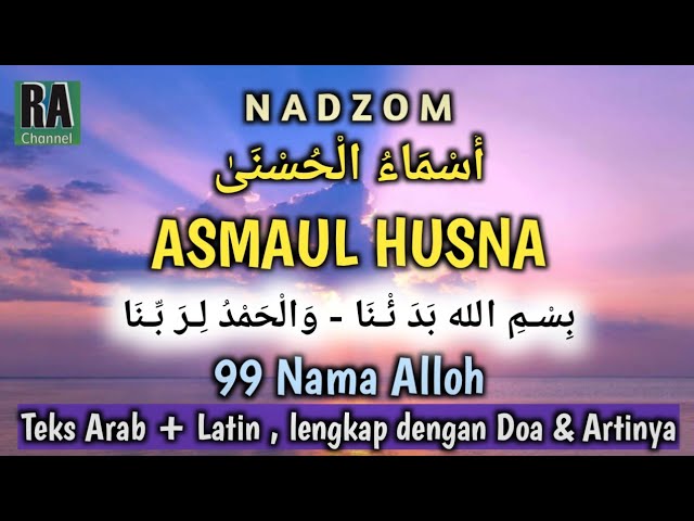 Nadhom ASMAUL HUSNA Merdu || Teks Arab + Latin , Lengkap dengan doa u0026 terjemah Indonesia class=