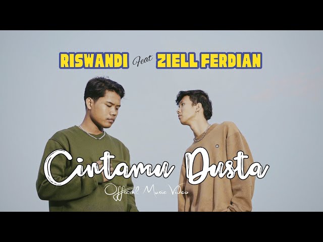 Riswandi Ft Ziell Ferdian - Cintamu Dusta (Official Music Video) class=