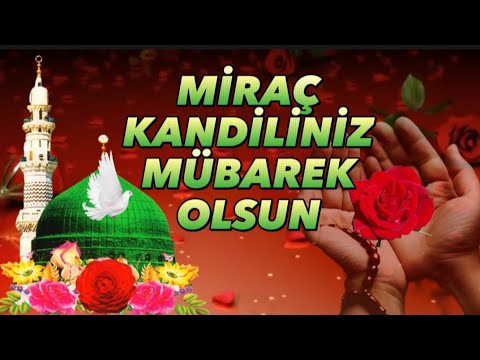 2023 YILI MİRAÇ KANDİLİ / MİRAÇ KANDİLİ VİDEOLARI