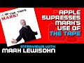 MARK LEWISOHN & THE TAPE: Apple Suppresses His Use of It | #021