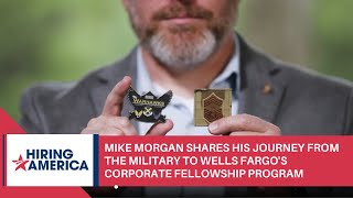 Mike Morgan Shares His Journey From The Military To Wells Fargo's Corporate Fellowship Program