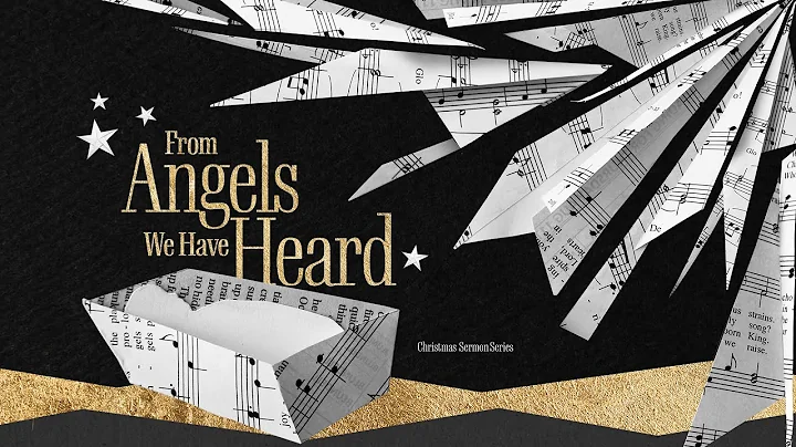 What Mary Heard - Luke 1:26-38 | From Angels We Ha...