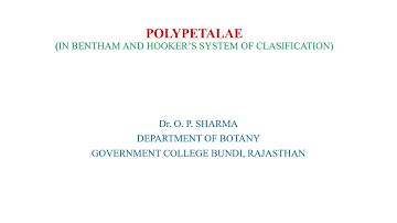 Taxonomy. Title: - POLYPETALAE -  Up to series, order and family. By: Dr. O. P. Sharma