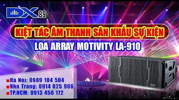 Review Loa Array Motivtity LA-910 cho dàn âm thanh sân khấu sự kiện - LH 0913456172