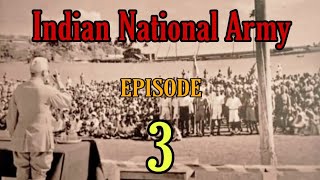 Indian National Army Episode 3