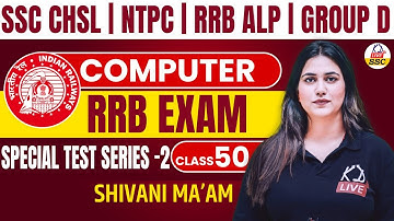 COMPUTER | PRACTICE TEST 02| Class 50 | NTPC/RRB ALP/GROUP D/SSC Exams | By Shivani Mam@railwaykdlive