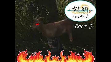 Never trust a goat - 古剑奇谭三(Gujian3) 02